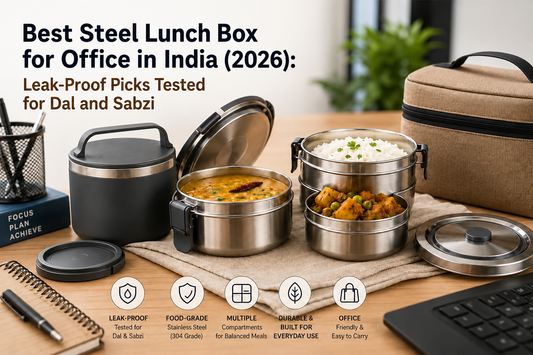 Best Steel Lunch Box for Office in India (2026): Leak-Proof Picks Tested for Dal and Sabzi