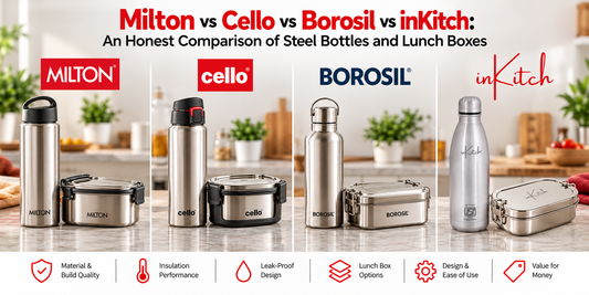 Milton vs Cello vs Borosil vs inKitch: An Honest Comparison of Steel Bottles and Lunch Boxes